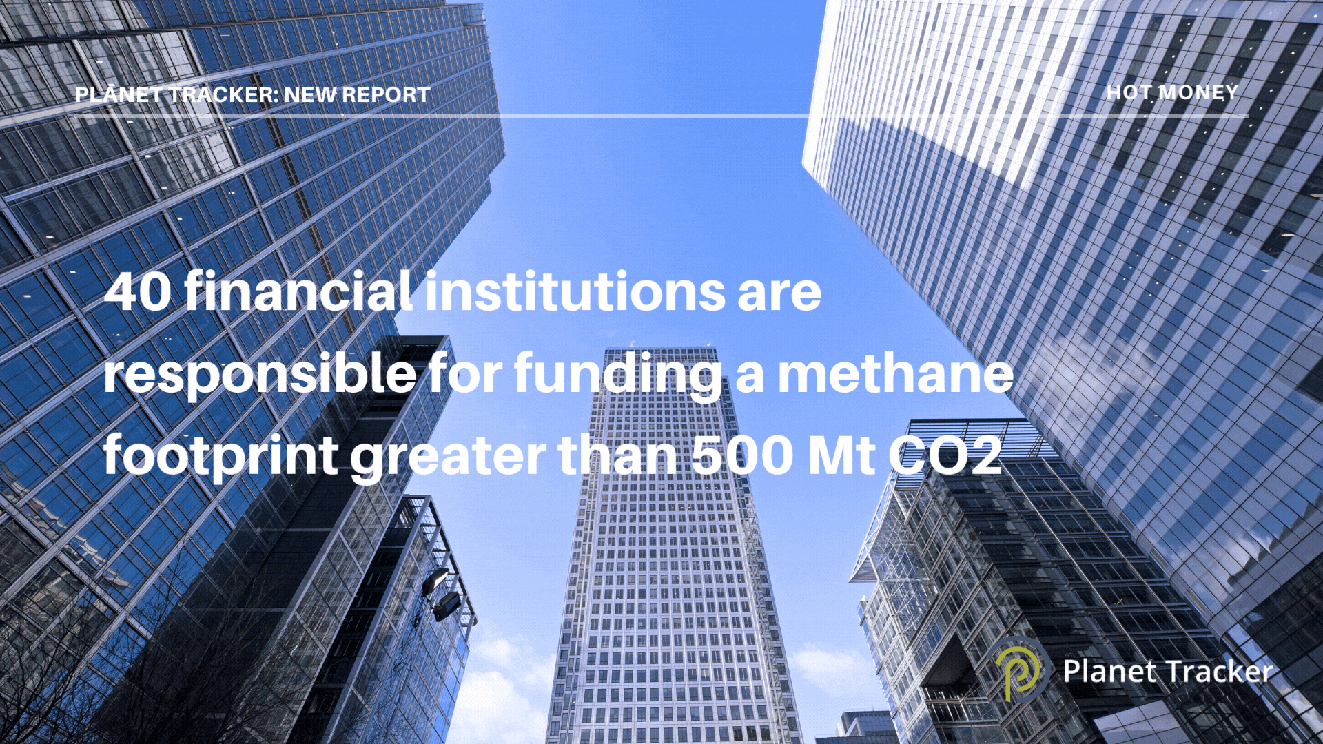 Read more about the article New report reveals the 40 financial institutions funding the world’s  climate-changing methane problem