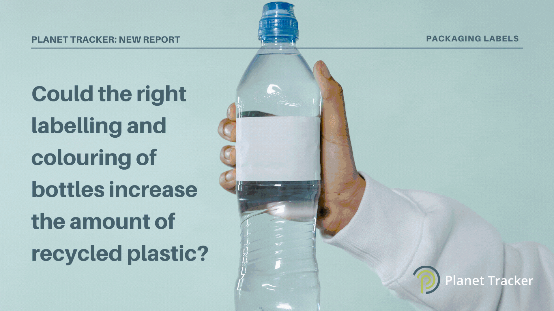 Read more about the article Sleeve labelling provides a short-term solution to boost recycling rates, Planet Tracker says